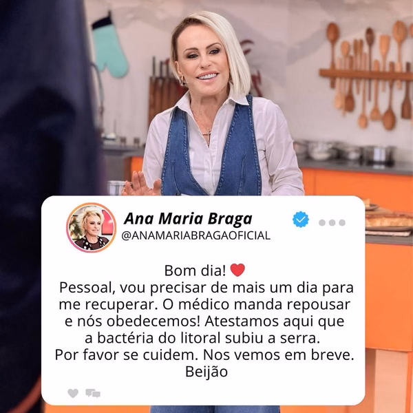 Ana Maria Braga revela diagnóstico e explica ausência no Mais Você
